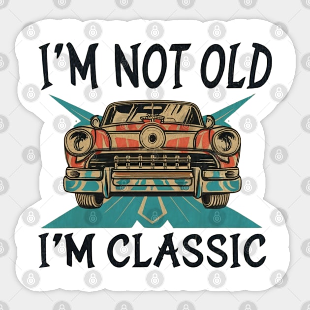 I'M NOT OLD I'M CLASSIC Sticker by Lolane